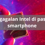 Kegagalan Intel di pasar smartphone