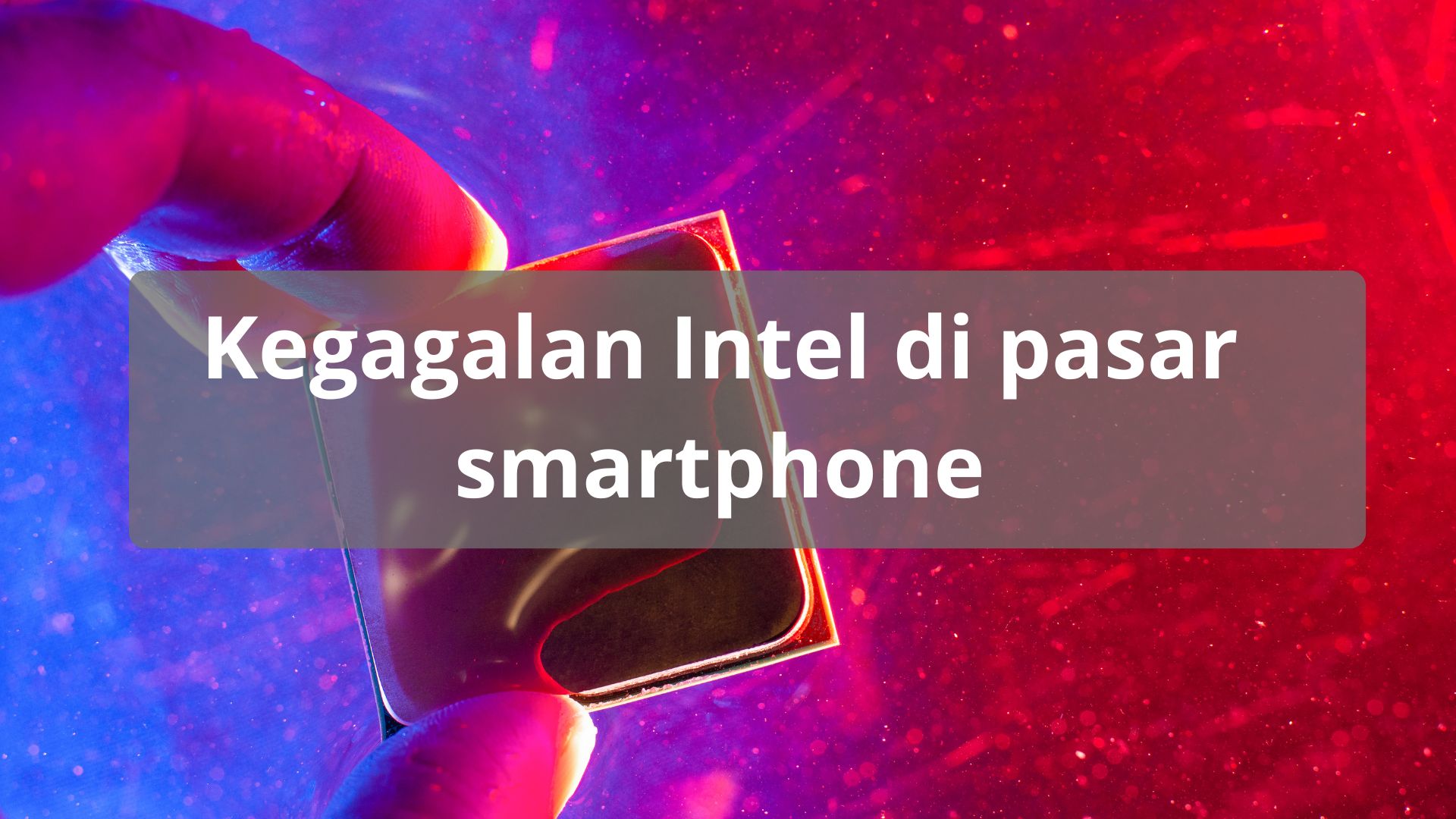 Kegagalan Intel di pasar smartphone